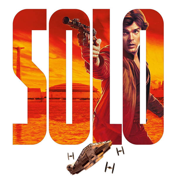 Special Report: Solo - A Star Wars Story (2018)
