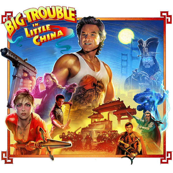 Episode 397: Big Trouble in Little China (1986)