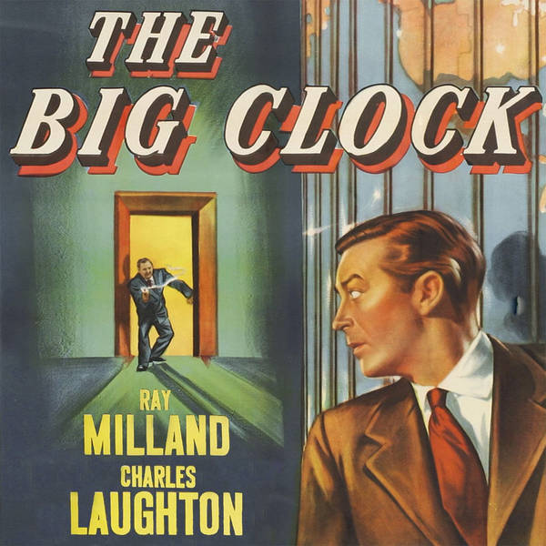 Episode 491: The Big Clock (1947)