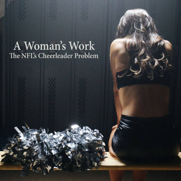 Special Report: A Woman's Work - The NFL's Cheerleader Problem