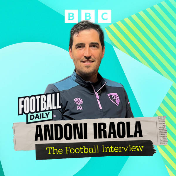 Andoni Iraola - The Football Interview