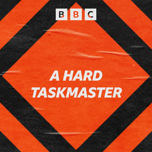 A Hard Taskmaster