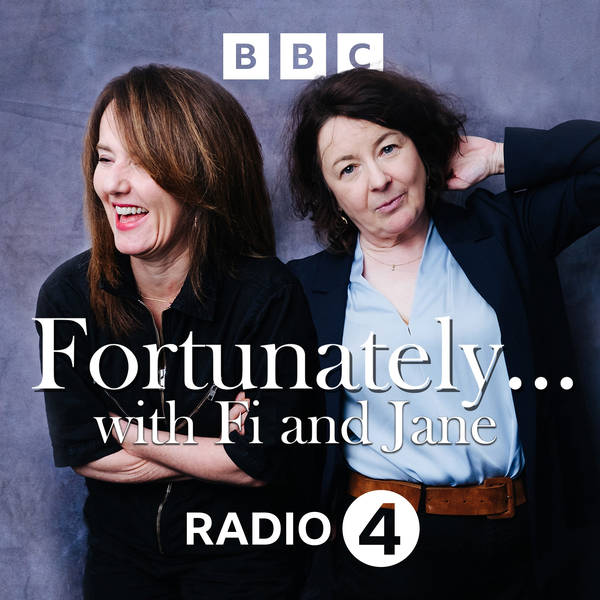 Fortunately with Fi and Jane - Podcast