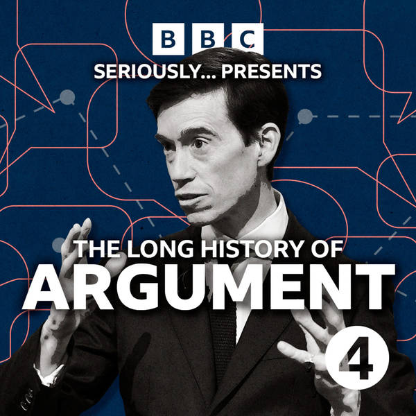 The Long History of Argument - Ep 3