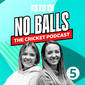 No Balls: The Cricket Podcast - Hundred playoffs and Alex has a little announcement
