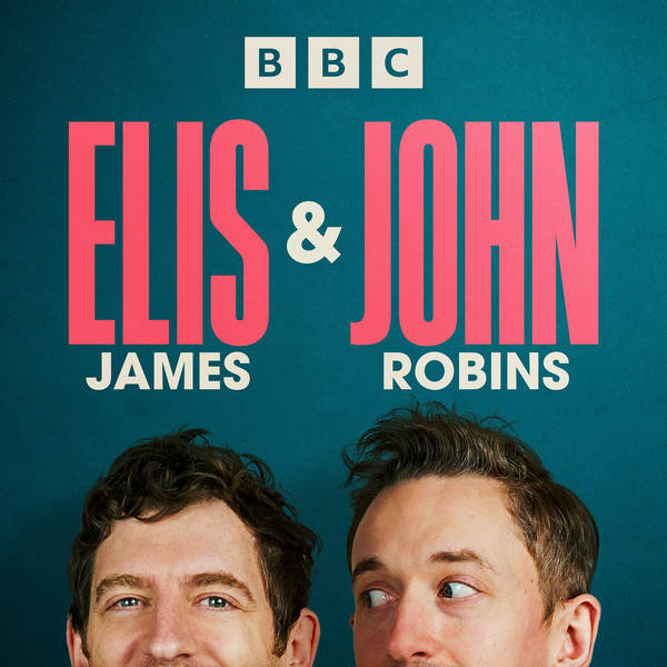 Elis James and John Robins - Podcast
