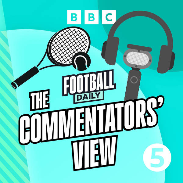 The Commentators’ View: Wimbledon tennis special