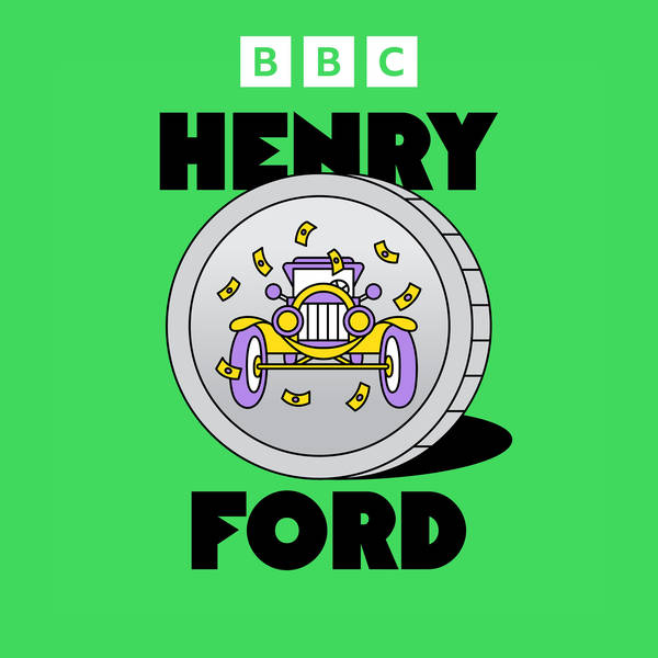 Henry Ford: Putting the world on wheels