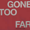 Gone Too Far artwork