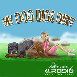 My Dog Digs Dirt - A fun, upbeat, educational show all about pets and animals and the humans who love them on Pet Life Radio (PetLifeRadio.com) image