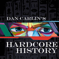 Dan Carlin's Hardcore History image