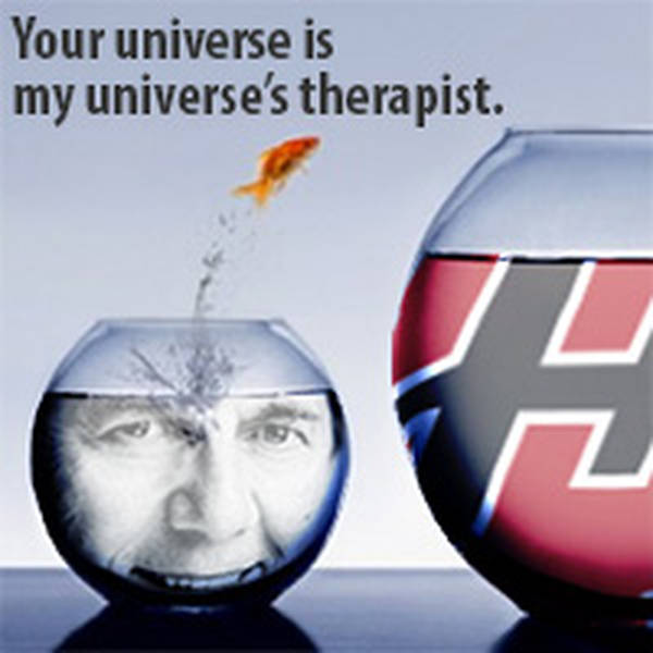 104: Your Universe Is My Universe's Therapist
