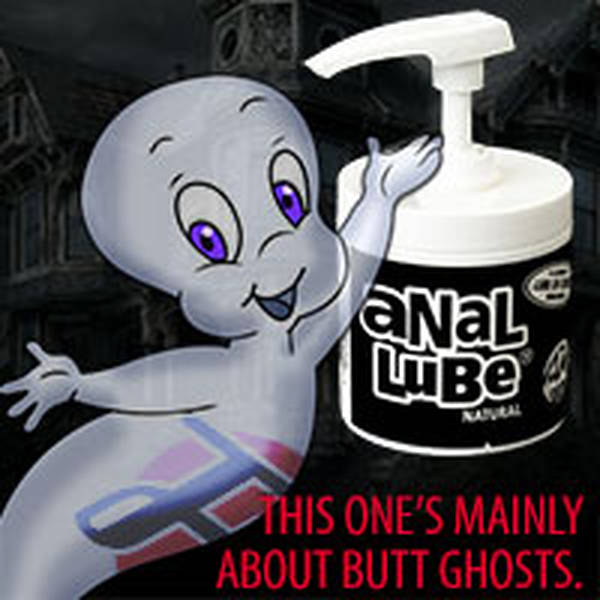 110: This One's Mainly About Butt Ghosts