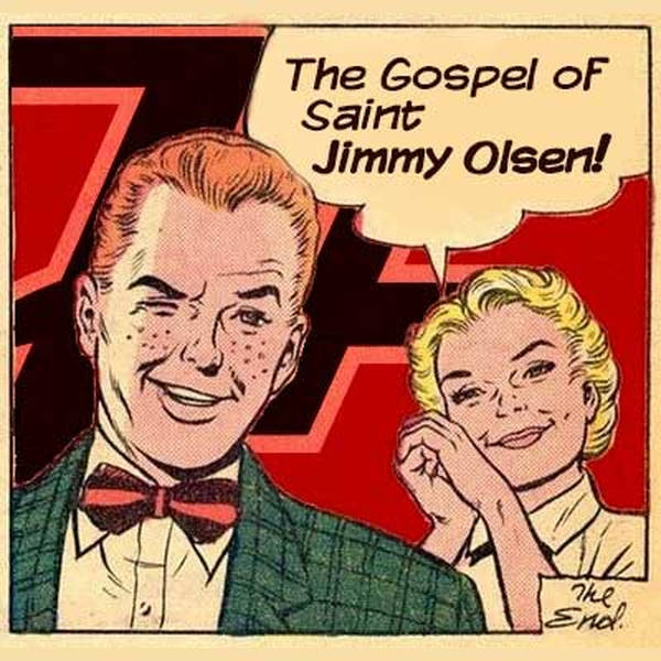 122: The Gospel of Saint Jimmy Olsen