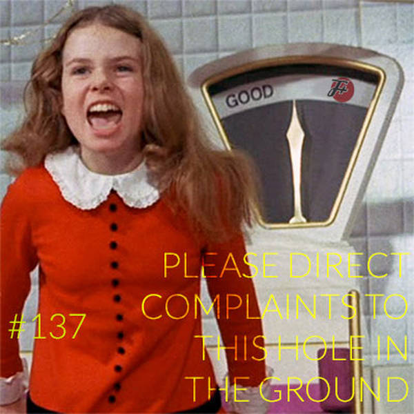 137: Please Direct Complaints to This Hole in the Ground