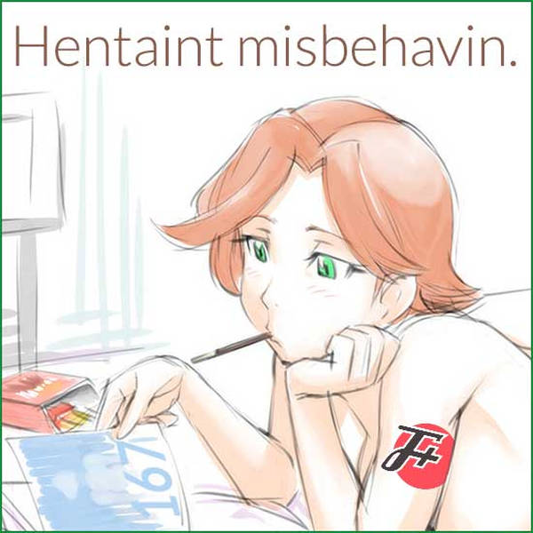 167: Hentaint Misbehavin