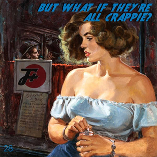 28: But What If They're All Crappie?