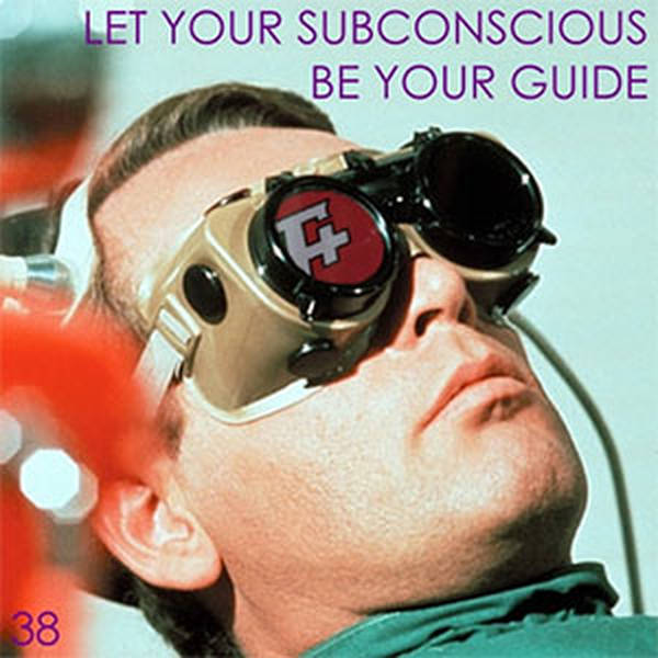 38: Let Your Subconscious Be Your Guide