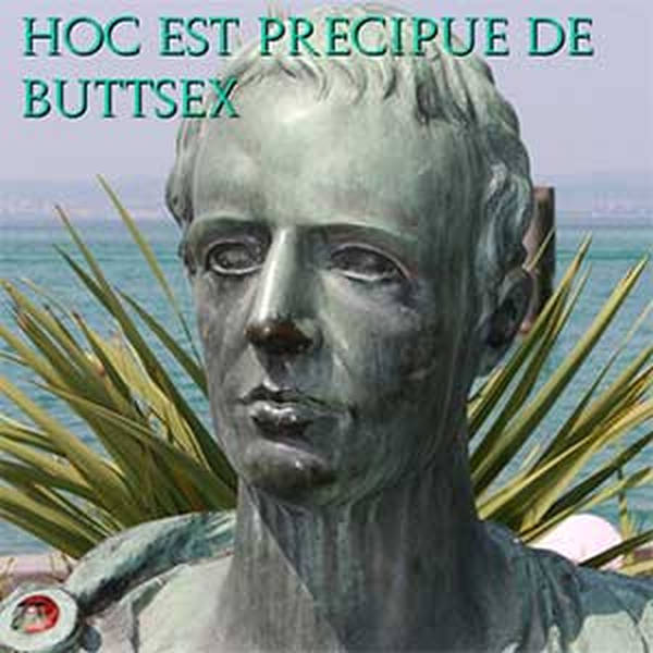 39: Hoc Est Praecipue De Buttsex
