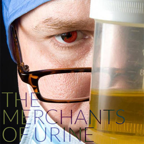 191: The Merchants of Urine