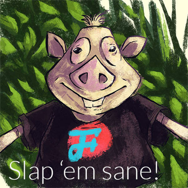 204: Slap 'Em Sane