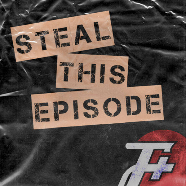 217: Steal This Episode