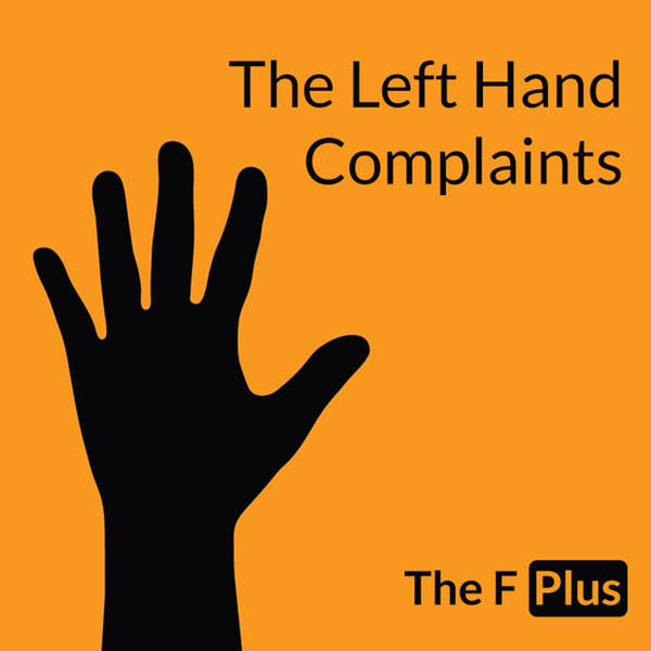 222: The Left Hand Complaints