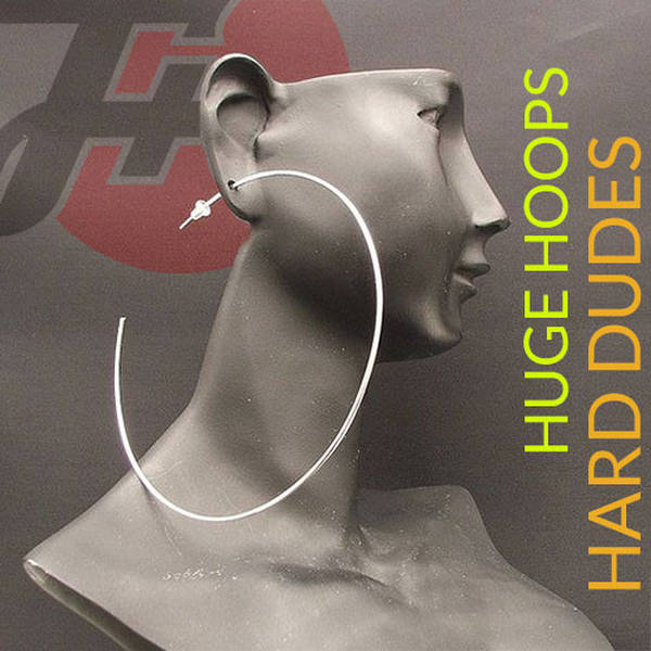 230: Huge Hoops Hard Dudes