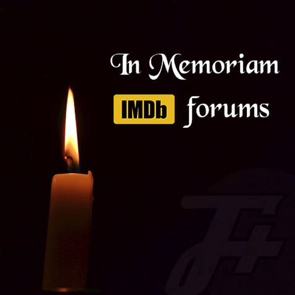 245: In Memoriam IMDb Forums