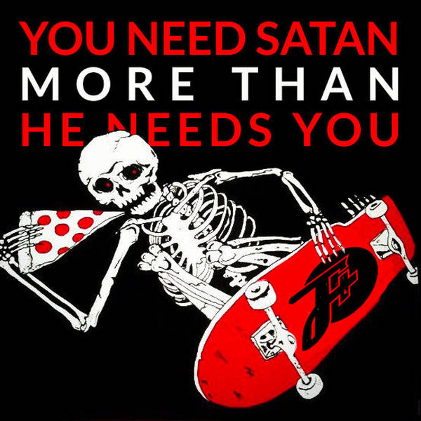 240: You Need Satan More Than He Needs You