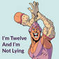 243: I'm Twelve And I'm Not Lying