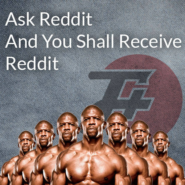 261: Ask Reddit And You Shall Receive Reddit