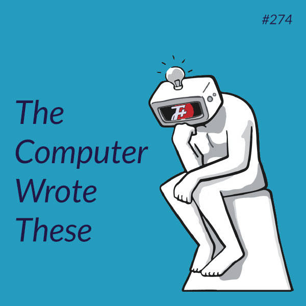 274: The Computer Wrote These