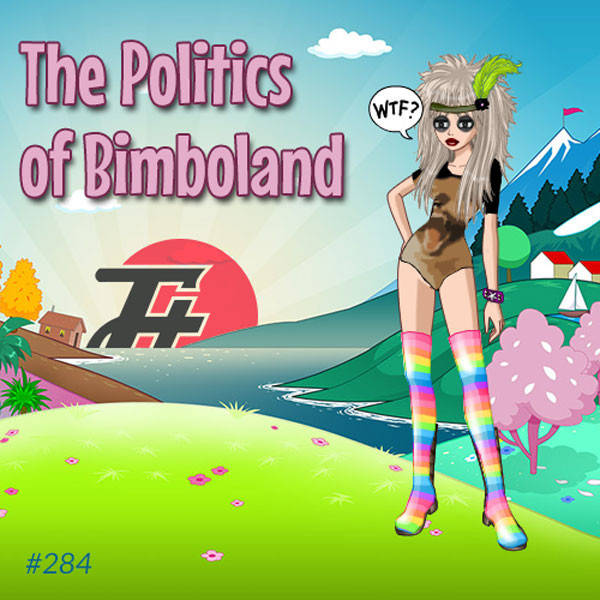 284: The Politics of Bimboland
