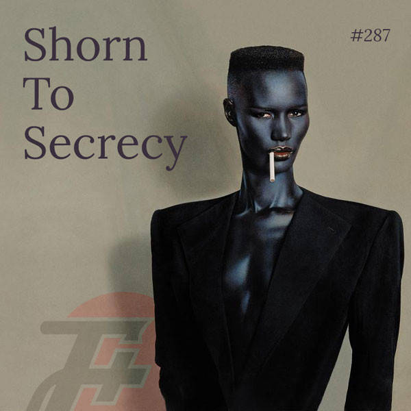 287: Shorn To Secrecy