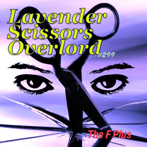 299: Lavender Scissors Overlord