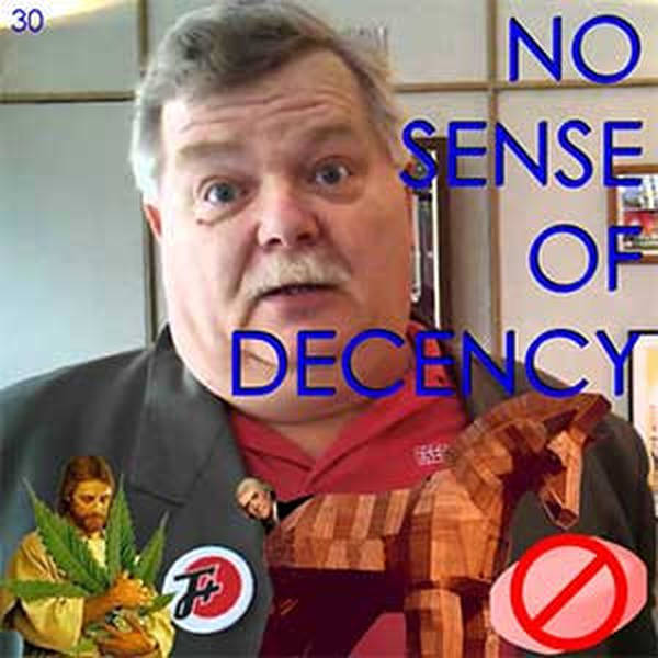 30: No Sense of Decency