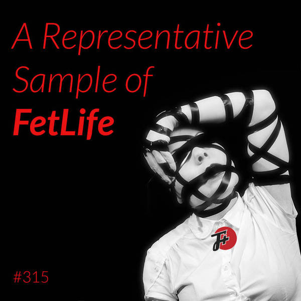315: A Representative Sample Of Fetlife