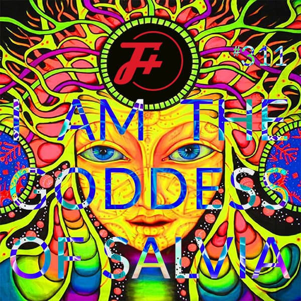 311: I Am The Goddess Of Salvia