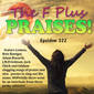 322: The F Plus Praises!