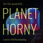 335: Planet Horny