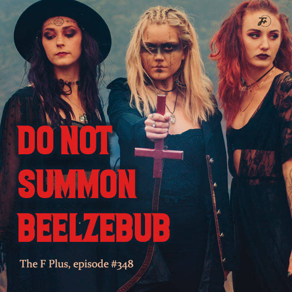 348: Do Not Summon Beelzebub