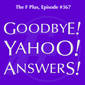 367: Goodbye! Yahoo! Answers!