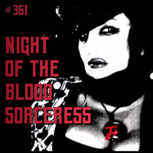 361: Night of the Blood Sorceress