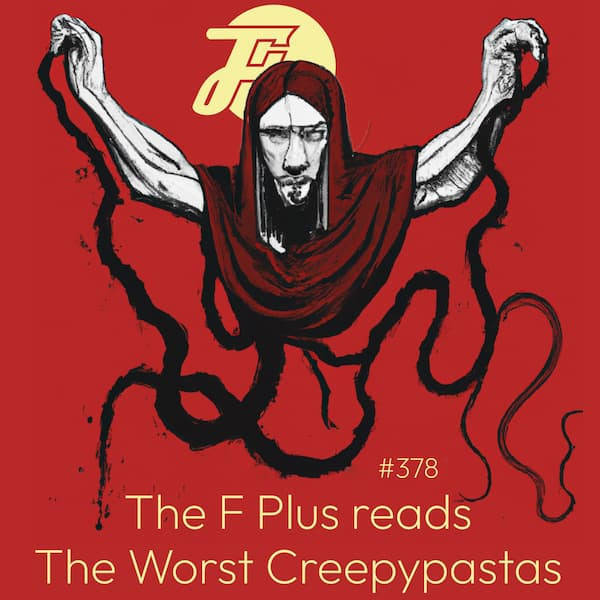 378: The Worst Creepypastas