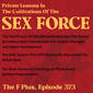 373: Private Lessons in the Cultivation of SEX FORCE