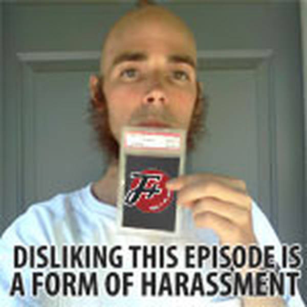80: Disliking This Episode is a Form of Harassment