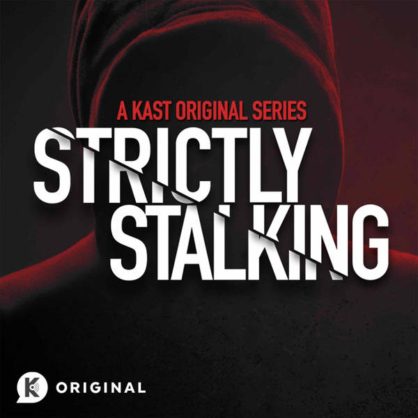 A Kast Original Series - Strictly Stalking