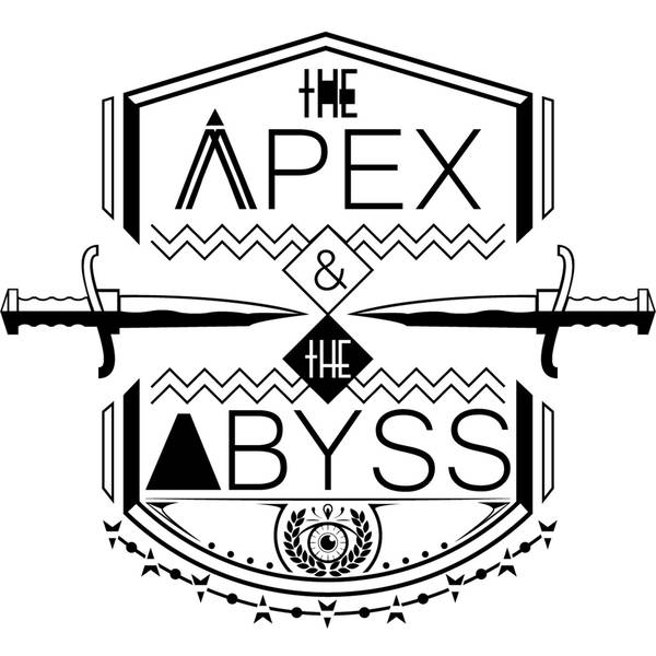The Apex & The Abyss