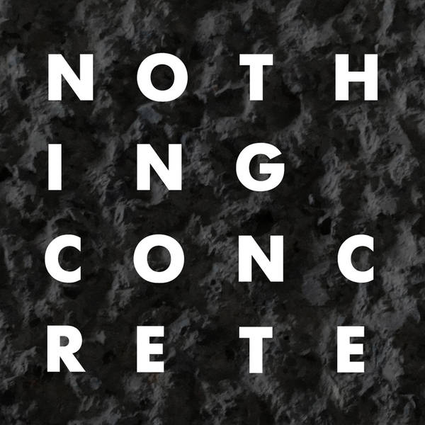 Introducing the new Barbican podcast, Nothing Concrete